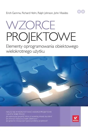 Wzorce projektowe. Elementy oprogramowania obiektowego wielokrotnego u�ytku - Richard Helm, Ralph Johnson, Erich Gamma