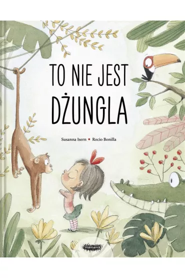 To NIE jest d�ungla - Susanna Isern