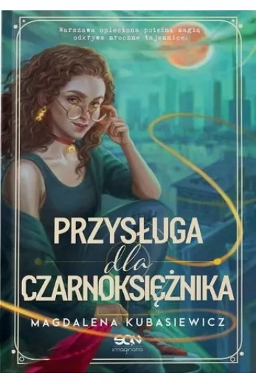 Przysuga dla Czarnoksinika. Wilcza Jagoda. Tom 2 - Magdalena Kubasiewicz
