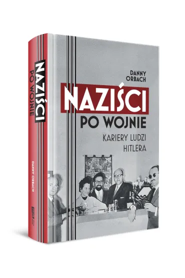 Nazi�ci po wojnie. Kariery ludzi Hitlera - Danny Orbach