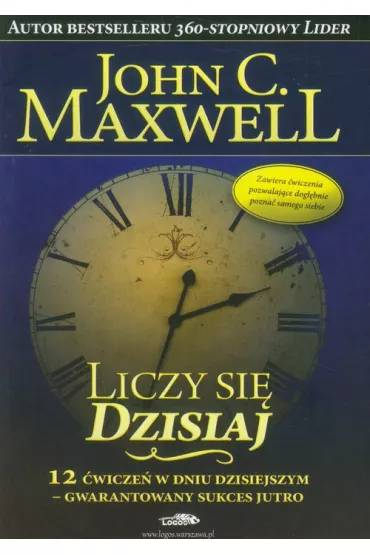 Liczy si dzisiaj - John Maxwell Coetzee, John C. Maxwell