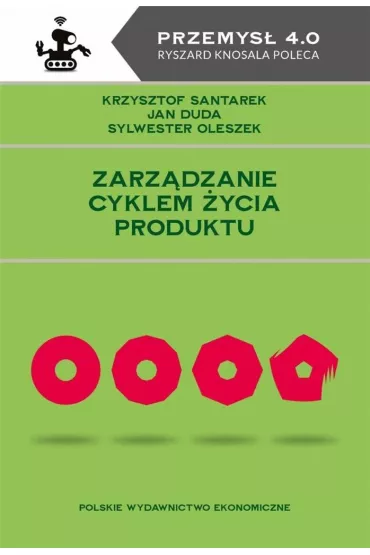 Zarz�dzanie cyklem �ycia produktu - Jan Duda, Krzysztof Santarek, Sylwester  Oleszek