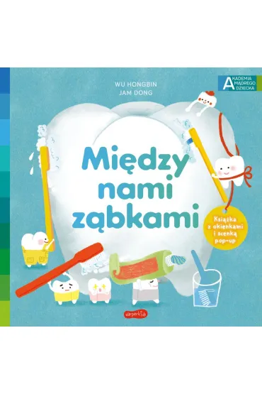 Mi�dzy nami z�bkami. Akademia M�drego Dziecka - Wu Hongbin, Jam Dong