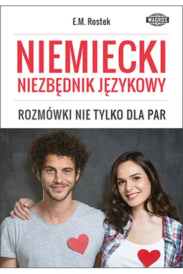 Niemiecki niezb�dnik j�zykowy Rozm�wki nie tylko dla par - Ewa Maria Rostek