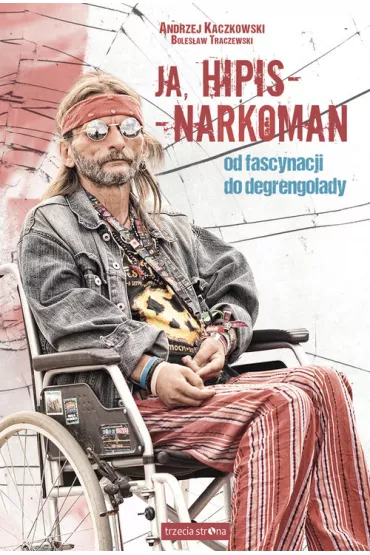 Ja, hipis narkoman - Andrzej Kaczkowski, Boles�aw Traczewski