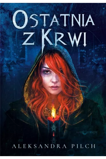 Ostatnia z Krwi - Aleksandra  Pilch