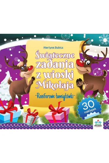 �wi�teczne zadania z wioski Miko�aja. Reniferowe �amig��wki - Martyna Bubicz
