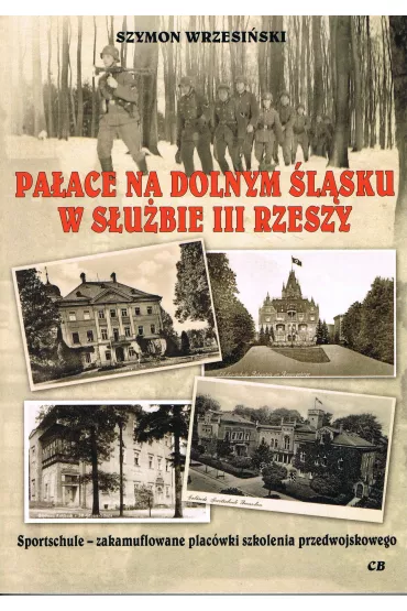 Pa�ace na Dolnym �l�sku w s�uzbie III Rzeszy - Szymon Wrzesi�ski