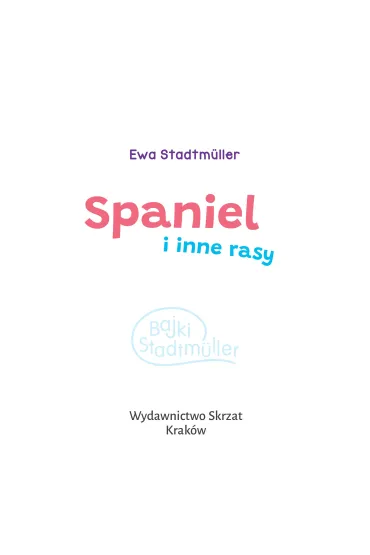 Spaniel i inne rasy - Alicja Rybicka, Ewa Stadtm�ller