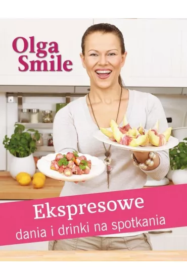 Ekspresowe dania I drinki na spotkania - Olga Smile