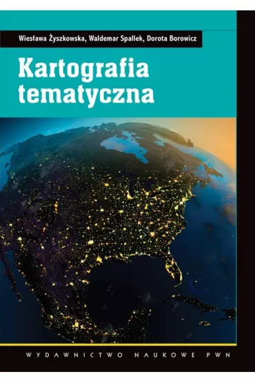 Kartografia tematyczna - Dorota Borowicz, Waldemar Spallek, Wies�awa �yszkowska