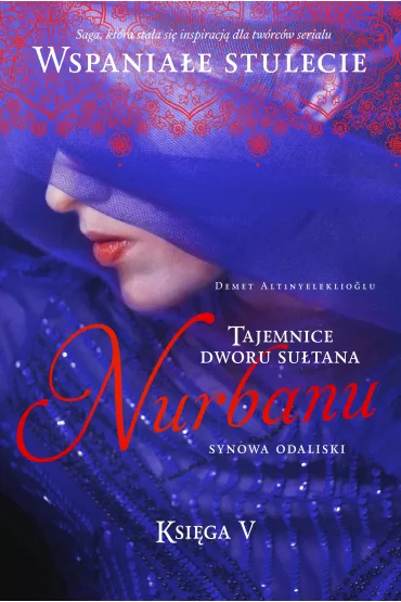 Tajemnice Dworu Su�tana. Ksi�ga V. Nurbanu. Synowa odaliski - Demet Altinyeleklioglu
