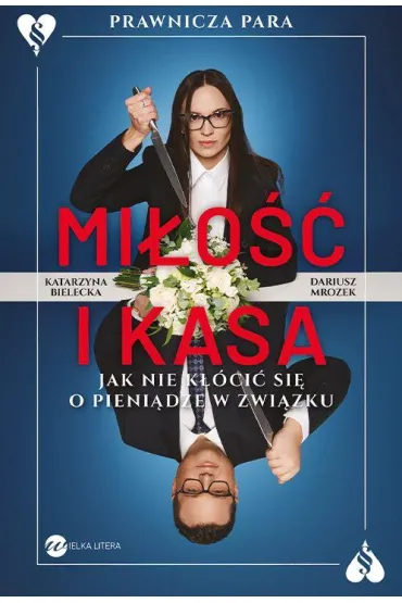 Mi�o�� i kasa. Jak nie k��ci� si� o pieni�dze w zwi�zku - Katarzyna Bielecka, Dariusz Mrozek