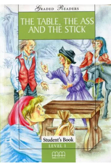 The Table, the Ass and the Stick. Graded Readers. Student's Book. Level 1