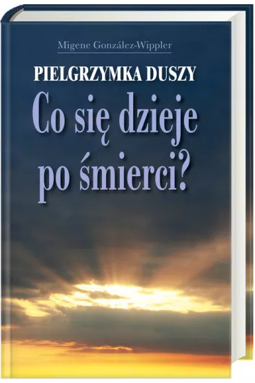Pielgrzymka duszy Co si� dzieje po �mierci - Migene Gonz�lez-Wippler