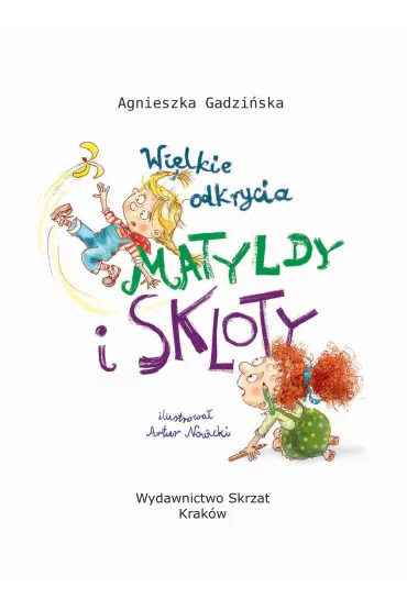 Wielkie odkrycia Matyldy i Skloty - Agnieszka Gadzi�ska