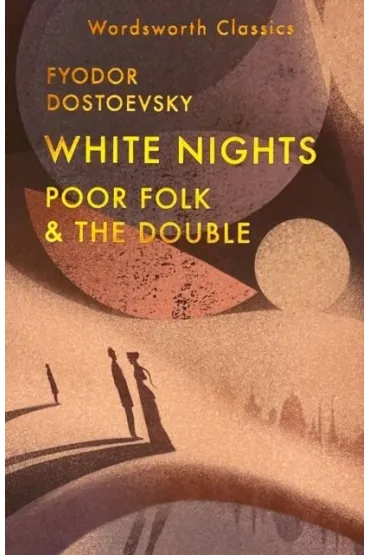 White Nights. Poor Folk & The Double - Fiodor Dostojewski