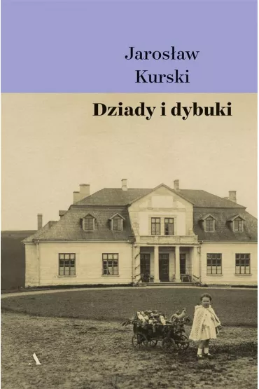 Dziady i dybuki - Jarosaw Kurski