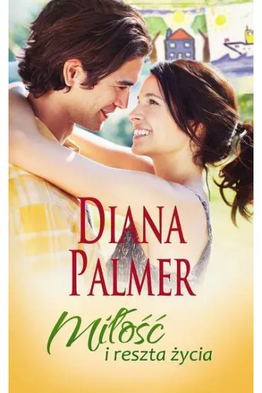 Mi�o�� i reszta �ycia - Diana Palmer