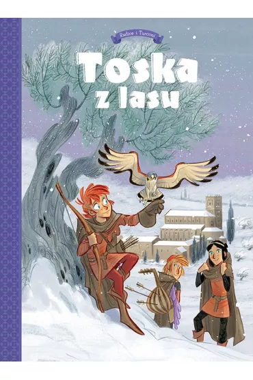 Spiski, ucieczki, tajemnice i porwania. Toska z lasu. Tom 2 - Teresa  Radice