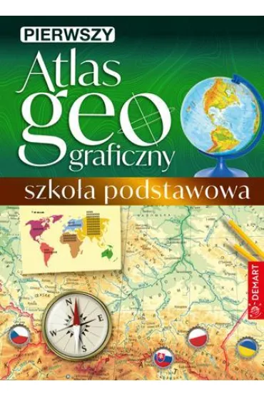 Pierwszy atlas geograficzny. Szko�a podstawowa