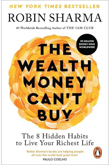 The Wealth Money Can`t Buy - Robin Sharma