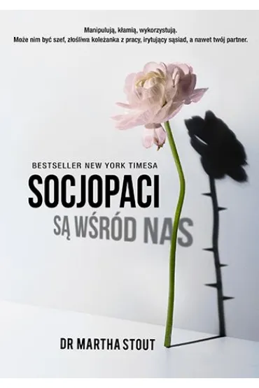 Socjopaci s� w�r�d nas. - Martha Stout