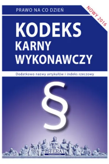 Kodeks karny wykonawczy wyd.2016