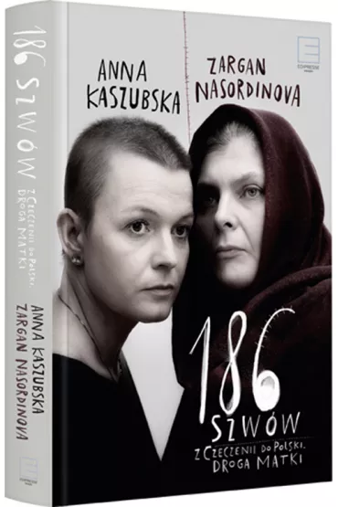 186 szw�w. Z Czeczenii do Polski. Droga matki - Anna Kaszubska, Zargan Nasordinova