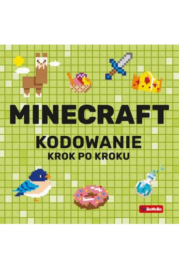 Minecraft. Kodowanie krok po kroku - Katarzyna Pluta