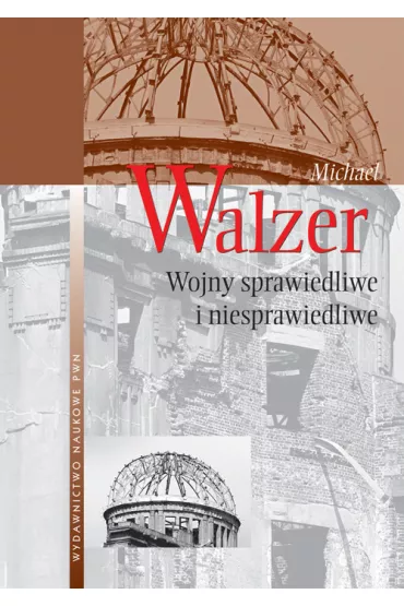 Wojny sprawiedliwe i niesprawiedliwe. - Michael Walzer