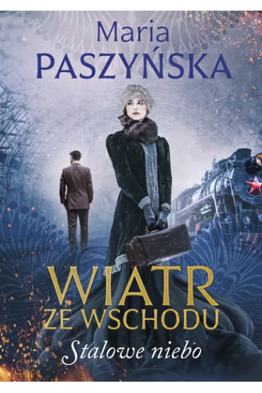 Stalowe niebo. Wiatr ze wschodu. Tom 2 - Maria Paszyska