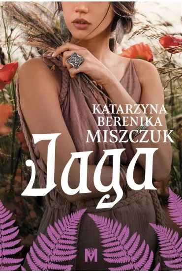 Jaga. Kwiat paproci. Tom 5 - Katarzyna Berenika Miszczuk