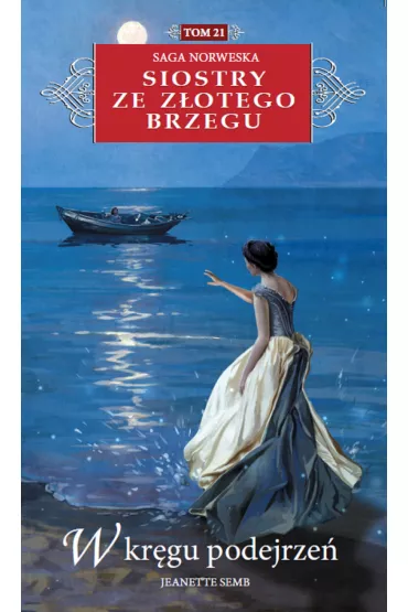 W kr�gu podejrze�. Siostry ze Z�otego Brzegu. Tom 21 (pocket) - Jeanette Semb