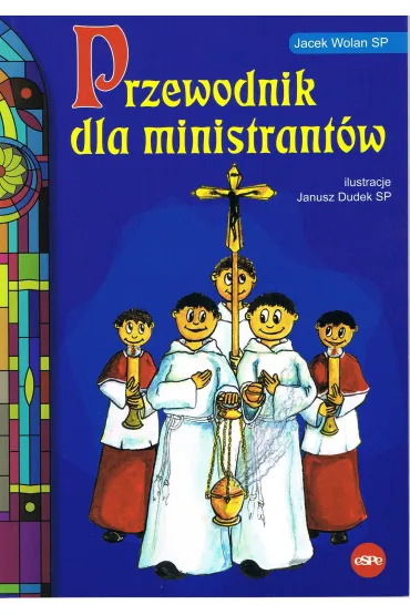 Przewodnik dla ministrant�w - Jacek Wolan Sp