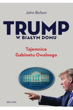 eBook Trump w Biaym Domu. Tajemnice Gabinetu Owalnego mobi epub