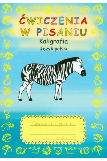 �wiczenia w pisaniu. Kaligrafia. J�zyk polski - Beata Guzowska