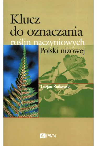 Klucz do oznaczania ro�lin naczyniowych Polski ni�owej - Lucjan Rutkowski