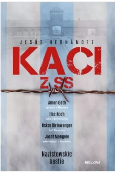 Kaci z SS. Nazistowskie bestie - Jesus Hernandez