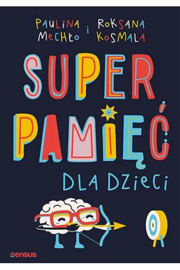 Superpami�� dla dzieci - Paulina Mech�o, Roksana Kosmala-Kwiatkowska