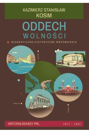 Oddech wolno�ci. Biograficzno-historyczne wspomnienia - Kazimierz Stanis�aw  Kosim