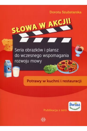 S�owa w akcji! Potrawy w kuchni i restauracji - Dorota Szubstarska