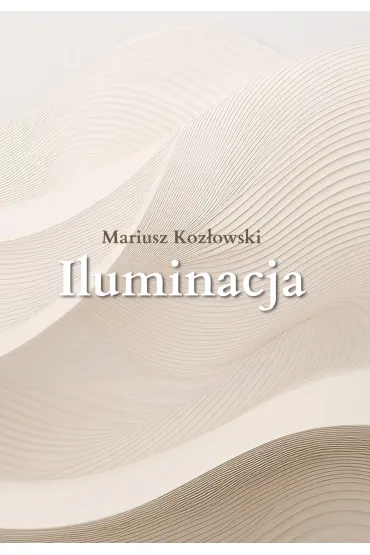 Iluminacja - Mariusz Koz�owski