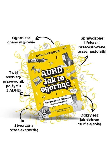 ADHD. Jak to ogarn��. Sprawdzone lifehacki dla nastolatk�w - Soli Lazarus
