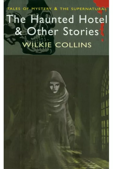 The Haunted Hotel & Other Stories. Tales of Mystery & The Supernatural wer. angielska - Wilkie Collins