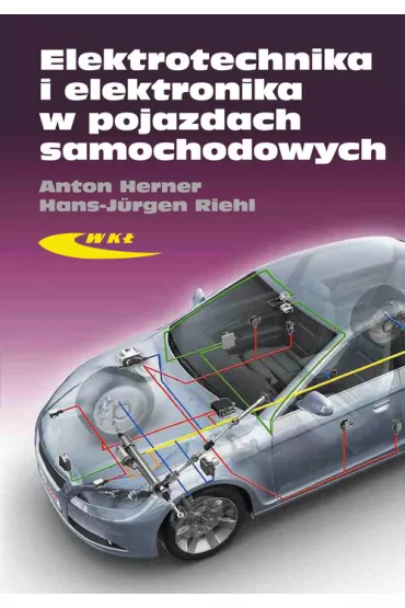 Elektrotechnika i elektronika w pojazdach samochodowych - Herner Anton, Riehl Hans-Jurgen