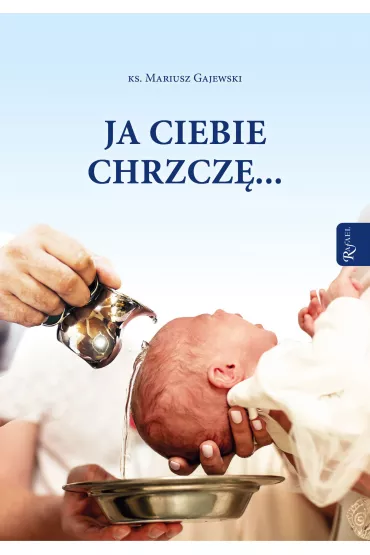 Ja ciebie chrzcz�... - Mariusz Gajewski