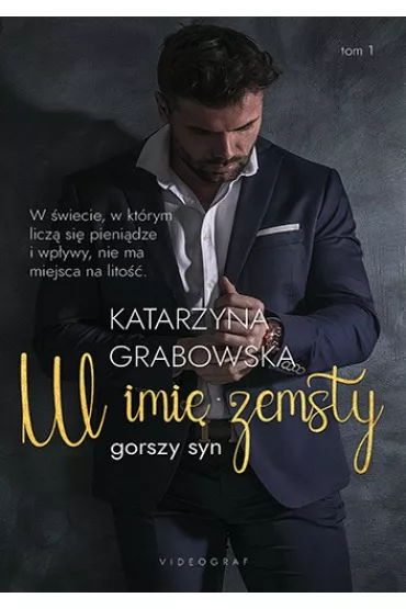 W imi� zemsty. Gorszy syn. Tom 1 - Katarzyna Grabowska