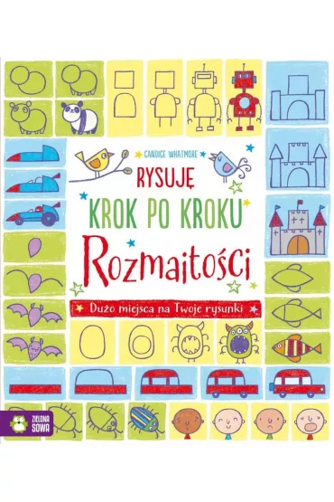 Rozmaito�ci rysuj� krok po kroku - Candice Whatmore