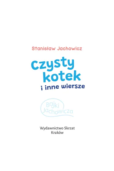 Czysty kotek i inne wiersze - Stanis�aw Jachowicz, Sylwia Lemieszewska